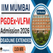 IIM Mumbai PGDEx-VLFM 2026 Application Deadline Extended to December 15; Apply @iimmumbai.ac.in